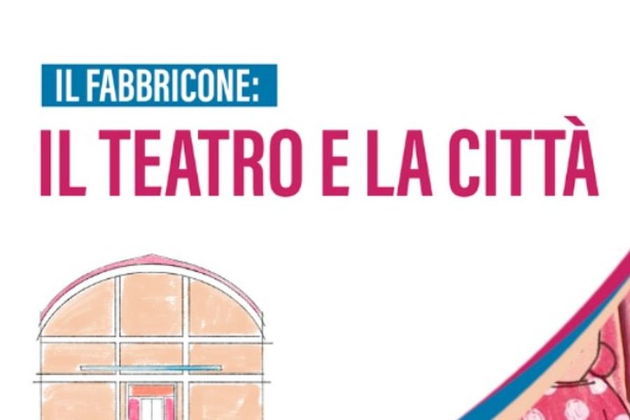 Il Fabbricone. Il teatro e la città