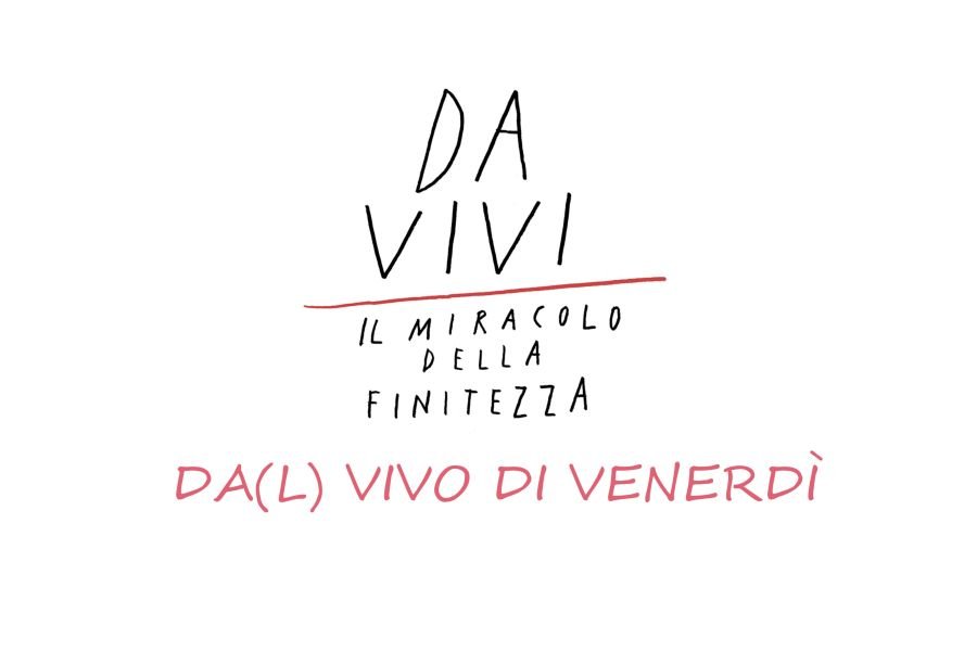 Da(l) vivo di venerdì